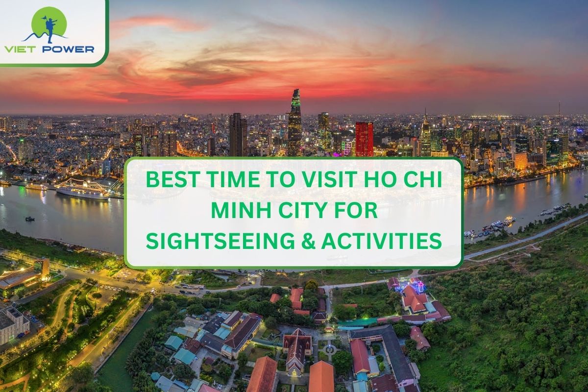 Best Time To Visit Ho Chi Minh City For Sightseeing & Activities