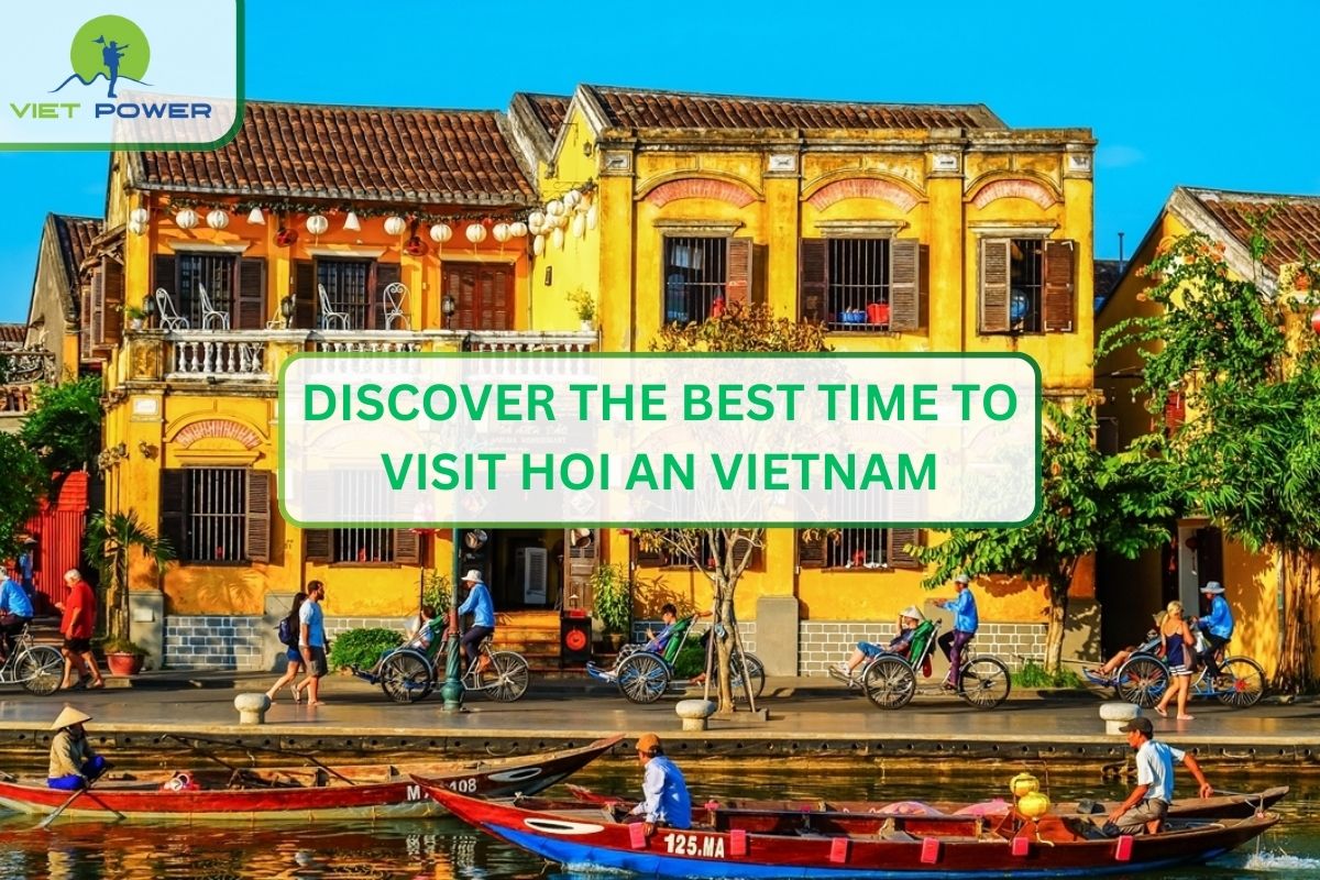 Discover the Best Time to Visit Hoi An Vietnam