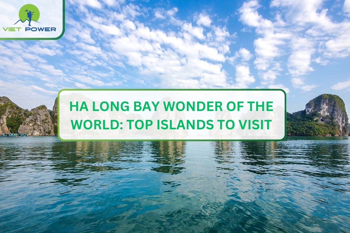 Ha Long Bay Wonder of the World: Top Islands to Visit