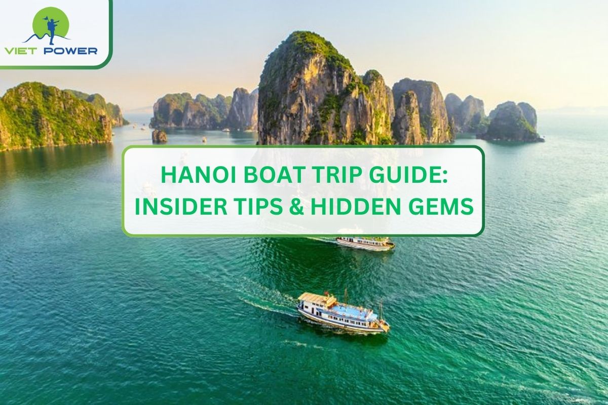 Hanoi Boat Trip Guide: Insider Tips & Hidden Gems