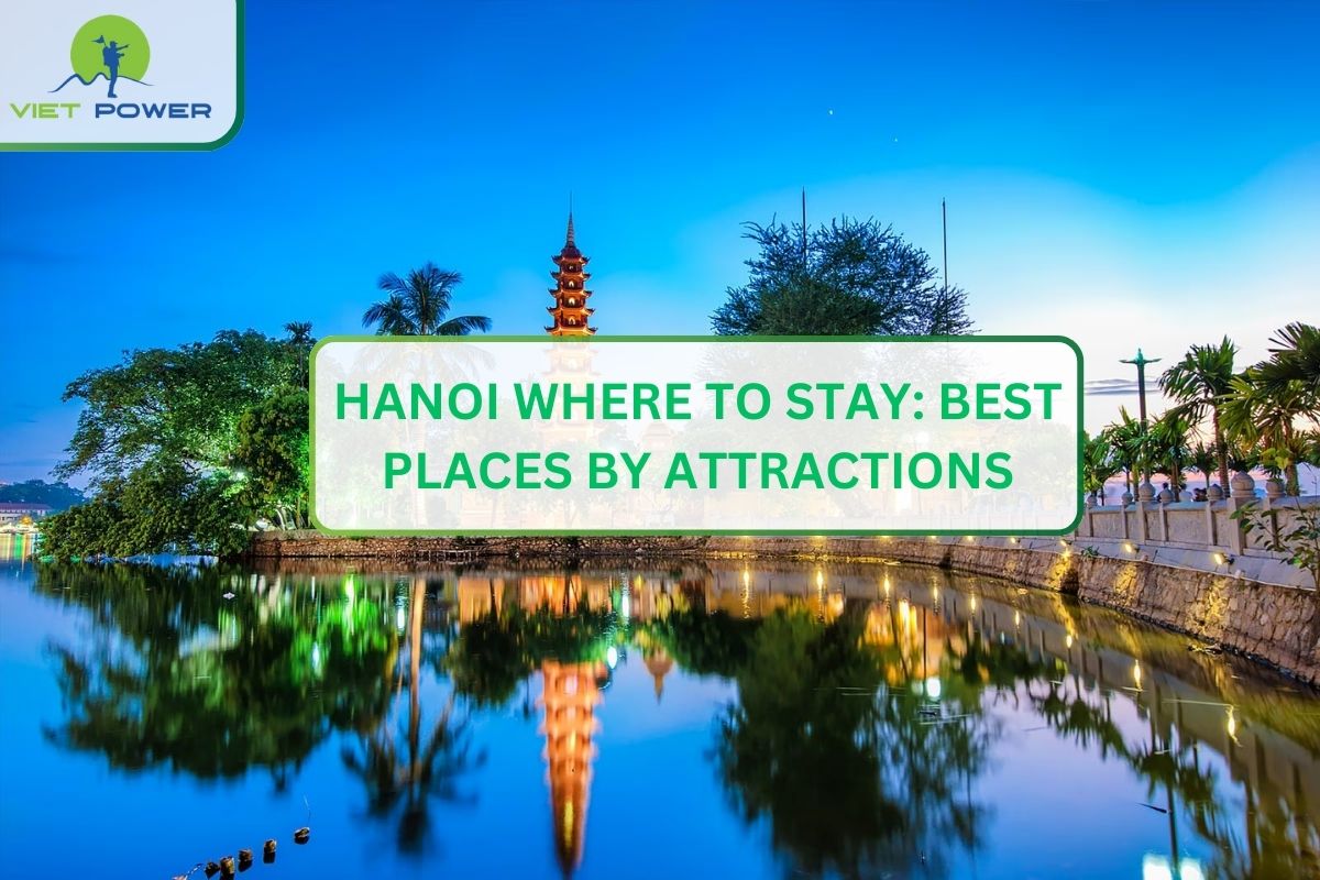 Hanoi Where to Stay: Best Places by Attractions