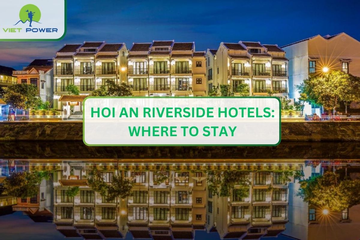 Hoi An Riverside Hotels: Where to Stay