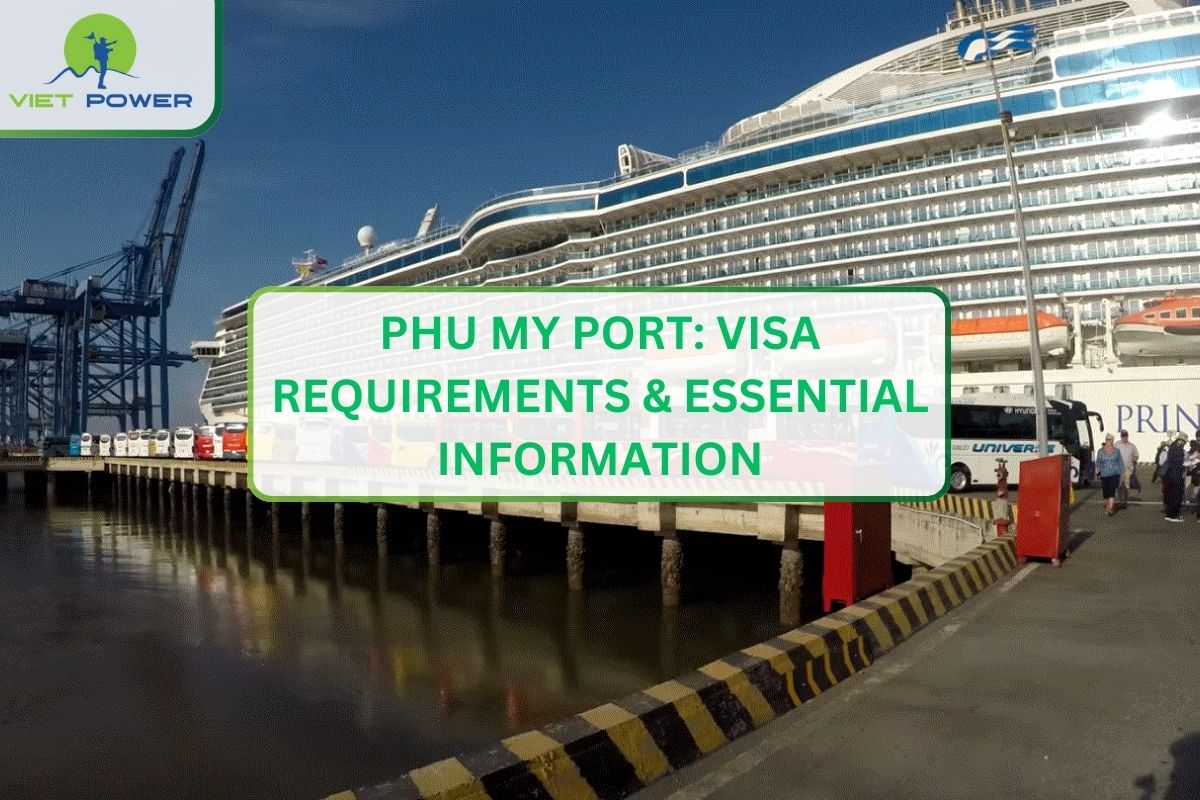 Phu My Port: Visa Requirements & Essential Information