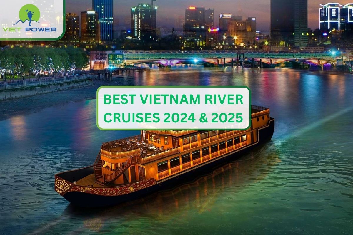 Best Vietnam River Cruises 2024 & 2025