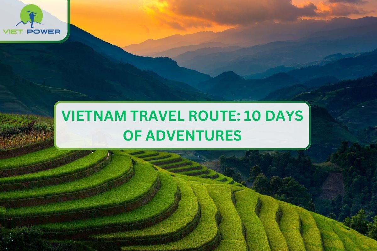 Vietnam Travel Route: 10 Days of Adventures