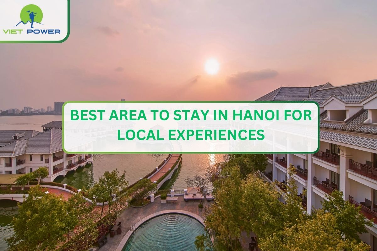 Best Area to Stay in Hanoi for Local Experiences