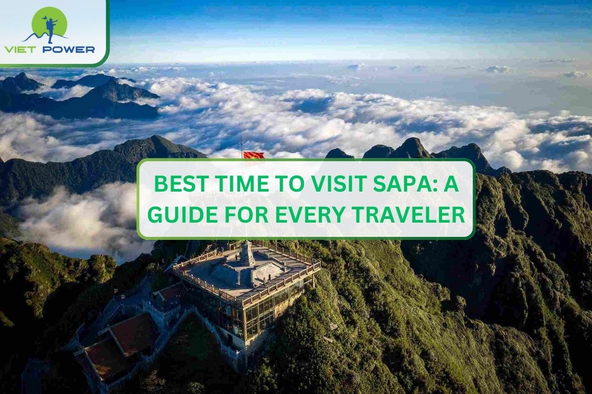 Best Time to Visit Sapa: A Guide for Every Traveler