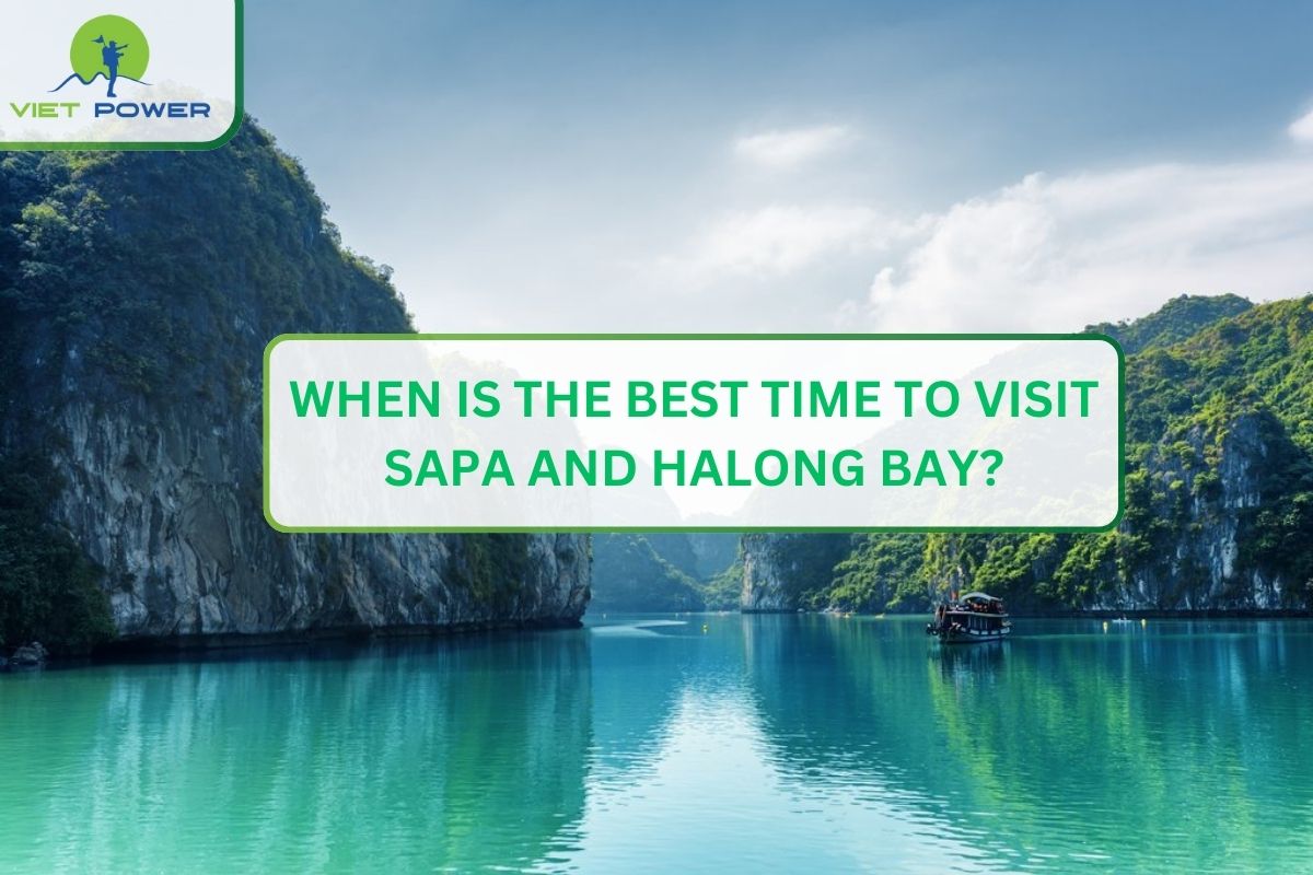 When Is The Best Time To Visit Sapa And Halong Bay?