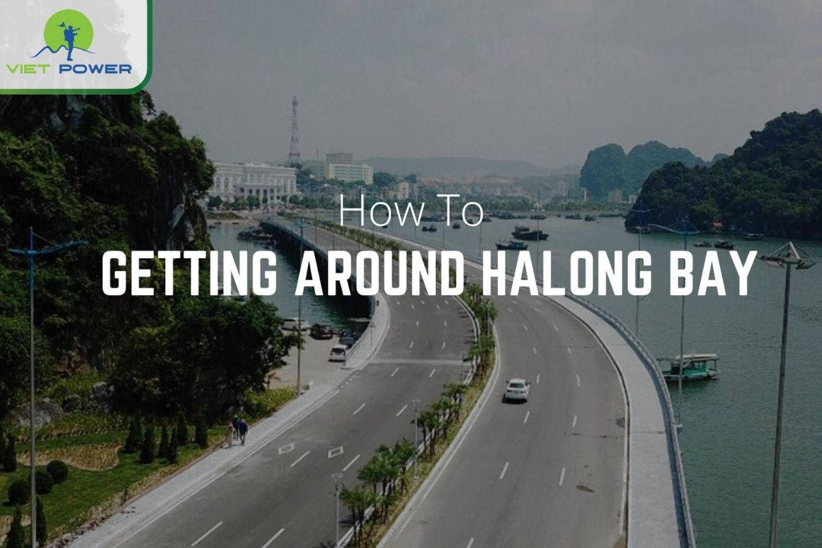 When Is The Best Time To Visit Sapa And Halong Bay?: Getting There and Around Halong Bay.