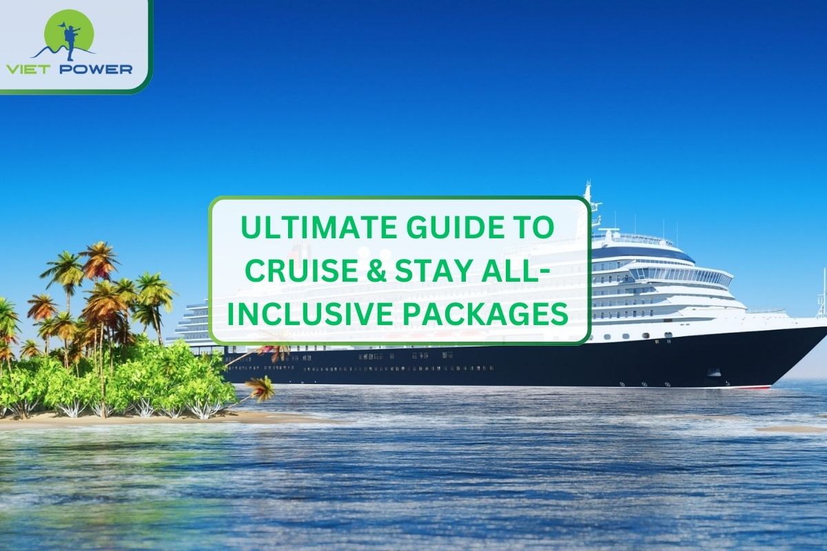 Ultimate Guide to Cruise & Stay All-Inclusive Packages