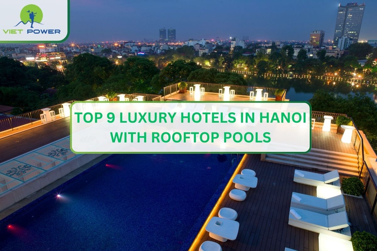 Top 9 Luxury Hotels in Hanoi with Rooftop Pools