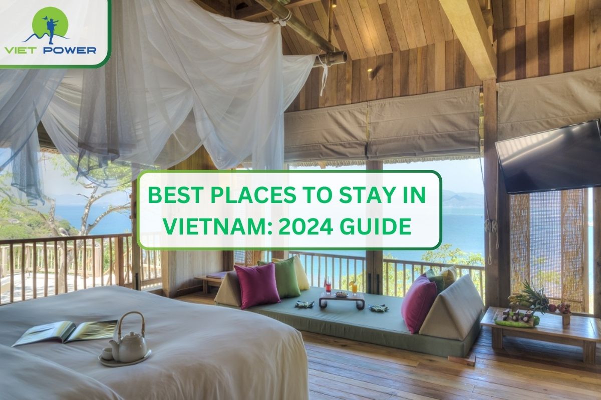 Best Places to Stay in Vietnam: 2024 Guide