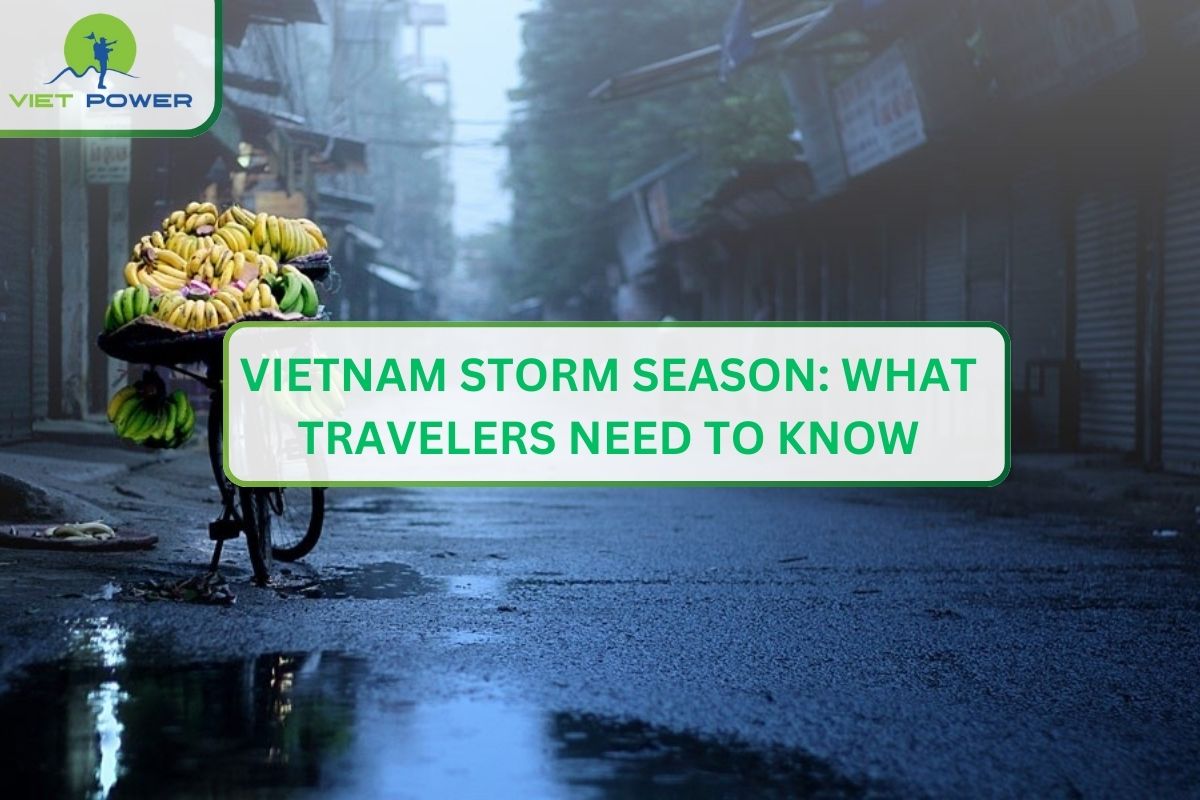 Vietnam Storm Season: What Travelers Need to Know