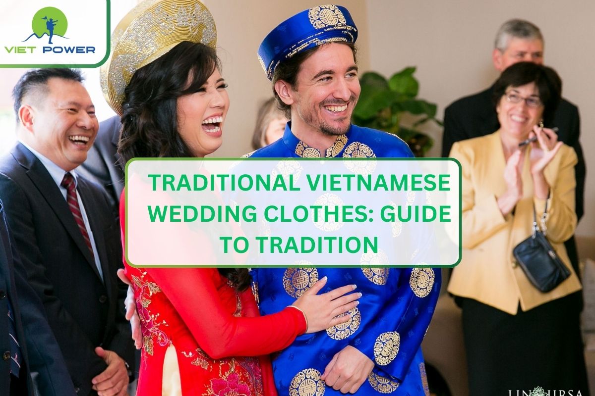 Traditional Vietnamese Wedding Clothes: Guide To Tradition