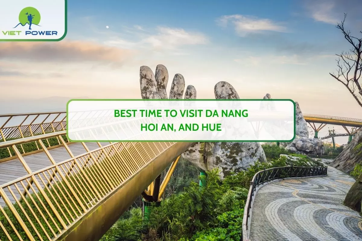 Best Time to Visit Da Nang, Hoi An and Hue