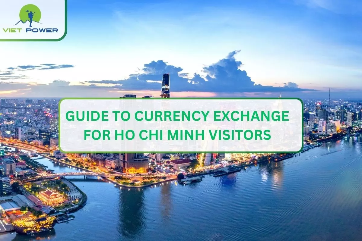 Guide to Currency Exchange for Ho Chi Minh Visitors